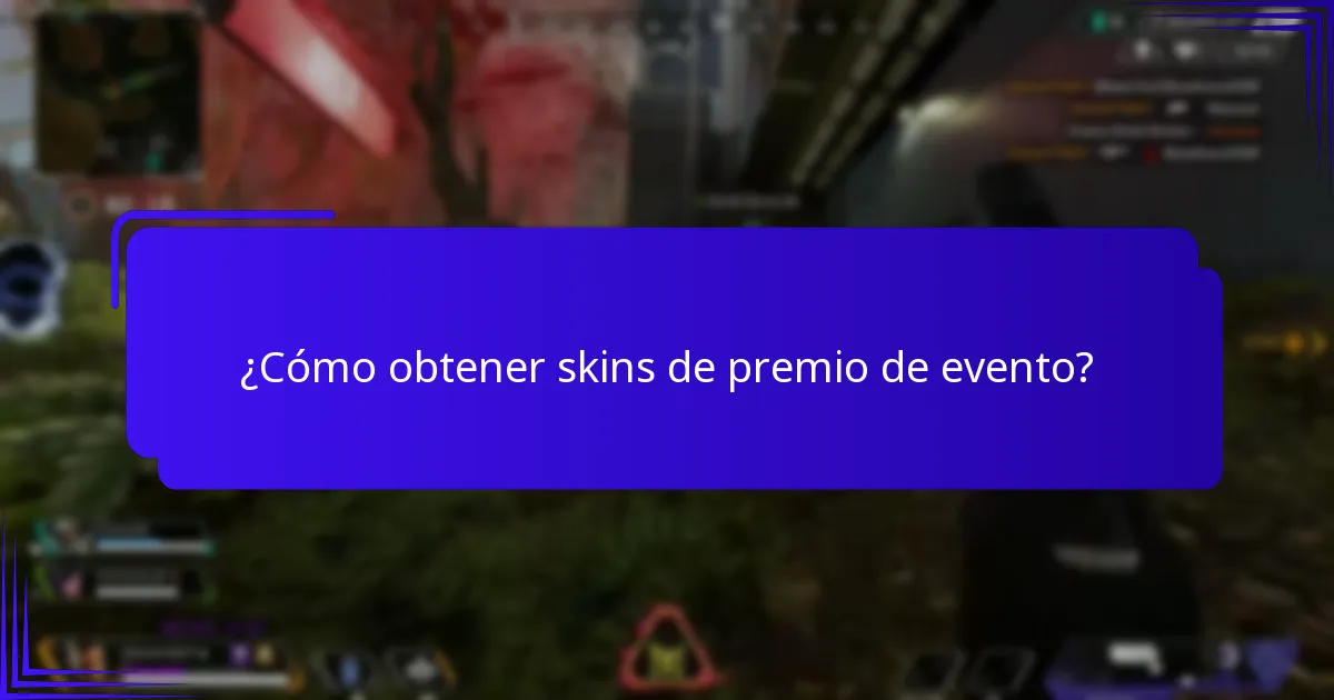 ¿Qué eventos ofrecen skins de premio de evento?