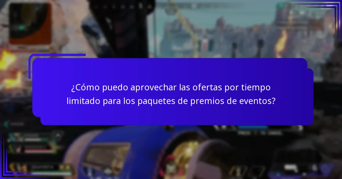 ¿Cómo puedo aprovechar las ofertas por tiempo limitado para los paquetes de premios de eventos?