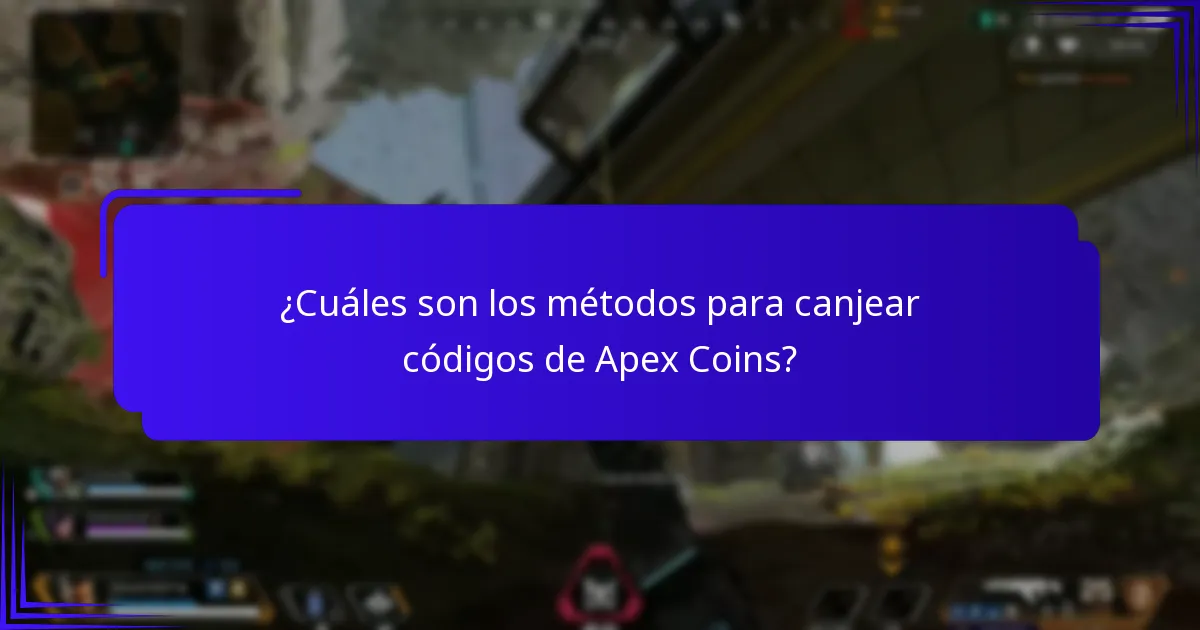 ¿Cuáles son los métodos para canjear códigos de Apex Coins?
