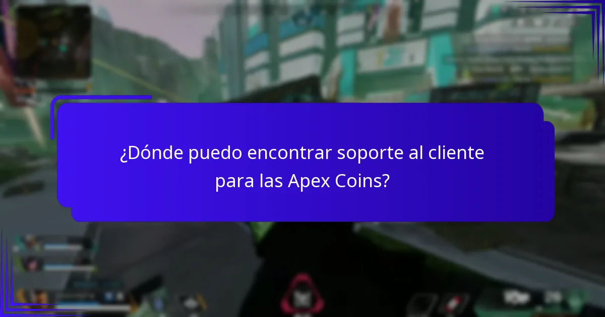 ¿Dónde puedo encontrar soporte al cliente para las Apex Coins?