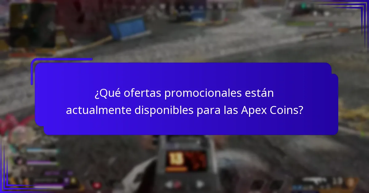 ¿Cómo comparar las ofertas promocionales para las Apex Coins?