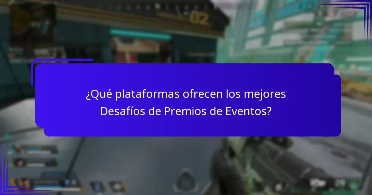 ¿Qué plataformas ofrecen los mejores Desafíos de Premios de Eventos?